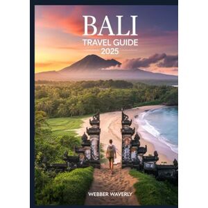 Waverly, Webber Bali Travel Guide 2025: Yoga Retreats, Surf Spots, Cultural Villages & Eco-Lodges Waverly, Webber Bali Travel Guide 2025: Yoga Retreats, Surf Spots, Cultural Villages & Eco-Lodges