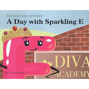 Lang, Theresa A Day With Sparkling E (The Secret Lives of Letters) Lang, Theresa A Day With Sparkling E (The Secret Lives of Letters)