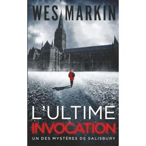 Markin, Wes L'Ultime Invocation: Michael Yorke Les Mystères de Salisbury, Tome 1, One last Prayer Markin, Wes L'Ultime Invocation: Michael Yorke Les Mystères de Salisbury, Tome 1, One last Prayer