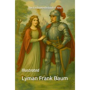 Baumatic The Enchanted Island of Yew: Illustrated Baumatic The Enchanted Island of Yew: Illustrated