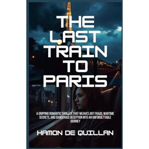de Quillan, Hamon The Last Train to Paris de Quillan, Hamon The Last Train to Paris