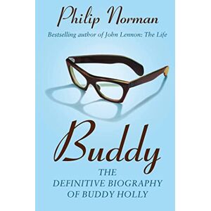 Norman Buddy: The definitive biography of Buddy Holly Norman Buddy: The definitive biography of Buddy Holly