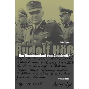 Koop, Volker Rudolf Höß: Der Kommandant von Auschwitz. Eine Biographie Koop, Volker Rudolf Höß: Der Kommandant von Auschwitz. Eine Biographie
