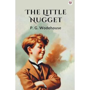 Wodehouse, P G The Little Nugget (Edition1) Wodehouse, P G The Little Nugget (Edition1)