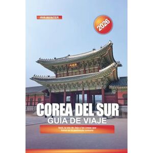 WYNTER, AVA COREA DEL SUR Guía de viaje 2026: Seúl, la isla de Jeju y las cosas que hacer en la península coreana WYNTER, AVA COREA DEL SUR Guía de viaje 2026: Seúl, la isla de Jeju y las cosas que hacer en la península coreana