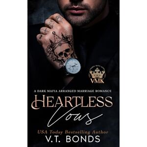 Bonds, V.T. Heartless Vows: A Dark Mafia Arranged Marriage Romance (Vicious Mafia Kings) Bonds, V.T. Heartless Vows: A Dark Mafia Arranged Marriage Romance (Vicious Mafia Kings)