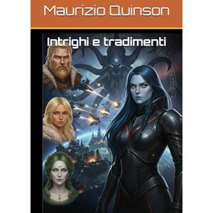 Quinson, Maurizio Intrighi e tradimenti (Le Cronache di lady Morte) Quinson, Maurizio Intrighi e tradimenti (Le Cronache di lady Morte)