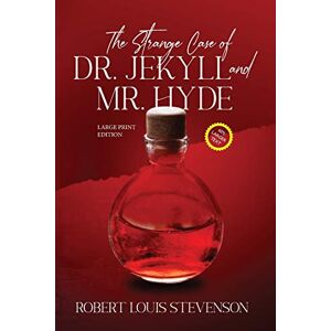 Stevenson, Robert Louis The Strange Case of Dr. Jekyll and Mr. Hyde (Annotated, Large Print) (Sastrugi Press Classics Large Print) Stevenson, Robert Louis The Strange Case of Dr. Jekyll and Mr. Hyde (Annotated, Large Print) (Sastrugi Press Classics Large Print)