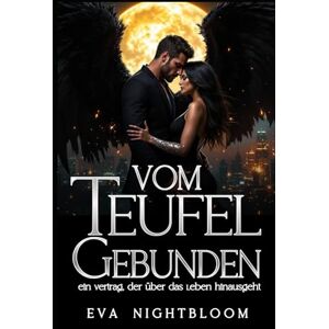 Nightbloom, Eva Vom Teufel gebunden: Eine urbane Fantasy-Romanze mit Engeln und Dämonen, in der Seelenverwandte vorbestimmt sind (Standalone, Engel und Dämonen, Seelenverwandte, Paranormale Romanzen) Nightbloom, Eva Vom Teufel gebunden: Eine urbane Fantasy-Romanze mit Engeln und Dämonen, in der Seelenverwandte vorbestimmt sind (Standalone, Engel und Dämonen, Seelenverwandte, Paranormale Romanzen)