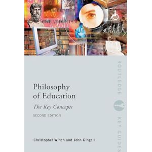 Gingell, John Philosophy of Education: The Key Concepts (Routledge Key Guides) Gingell, John Philosophy of Education: The Key Concepts (Routledge Key Guides)