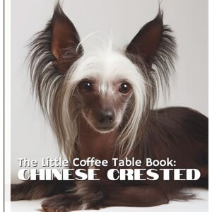 by Design, MEHCO The Little Coffee Table Book: Chinese Crested: 75 fascinating facts about this remarkable breed, paired with captivating photographs that showcase both the Hairless and Powderpuff varieties. by Design, MEHCO The Little Coffee Table Book: Chinese Crested: 75 fascinating facts about this remarkable breed, paired with captivating photographs that showcase both the Hairless and Powderpuff varieties.