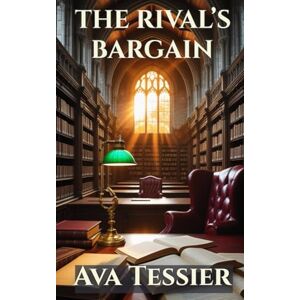Tessier, Ava The Rival's Bargain: A Steamy Enemies-to-Lovers Dark Academia Romance with Forced Proximity (Danwood University Series) Tessier, Ava The Rival's Bargain: A Steamy Enemies-to-Lovers Dark Academia Romance with Forced Proximity (Danwood University Series)