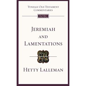 Lalleman, Hetty Jeremiah and Lamentations (New Edition): Tyndale Old Testament Commentary (Tyndale Old Testament Commentary, 33) Lalleman, Hetty Jeremiah and Lamentations (New Edition): Tyndale Old Testament Commentary (Tyndale Old Testament Commentary, 33)