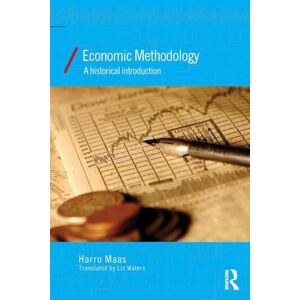 Maas, Harro Economic Methodology: A Historical Introduction: 36 (Economics as Social Theory) Maas, Harro Economic Methodology: A Historical Introduction: 36 (Economics as Social Theory)