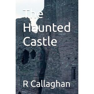 Callaghan, R The Haunted Castle Callaghan, R The Haunted Castle