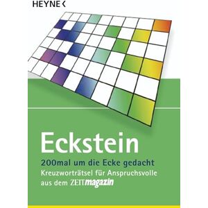Eckstein 200mal um die Ecke gedacht: Kreuzworträtsel für Anspruchsvolle aus dem ZEITmagazin Eckstein 200mal um die Ecke gedacht: Kreuzworträtsel für Anspruchsvolle aus dem ZEITmagazin