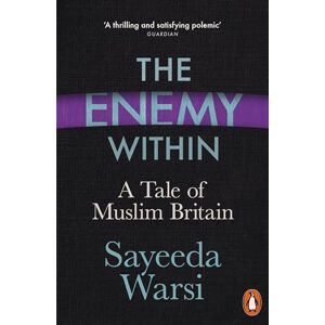 Warsi, Sayeeda The Enemy Within: A Tale of Muslim Britain Warsi, Sayeeda The Enemy Within: A Tale of Muslim Britain