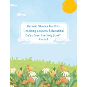 _Obsession129, Gift Quranic Stories for Kids: Inspiring Lessons & Beautiful Du’as from the Holy Book (Part 1): Prophet stories with Moral Lessons & Easy-to-Learn Du’as for Young Muslim Children _Obsession129, Gift Quranic Stories for Kids: Inspiring Lessons & Beautiful Du’as from the Holy Book (Part 1): Prophet stories with Moral Lessons & Easy-to-Learn Du’as for Young Muslim Children