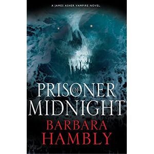 Hambly, Barbara Prisoner of Midnight: 8 (A James Asher Vampire Novel) Hambly, Barbara Prisoner of Midnight: 8 (A James Asher Vampire Novel)