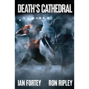 Fortey, Ian Death's Cathedral: Supernatural Suspense Thriller with Ghosts: 2 (Shadow King Series) Fortey, Ian Death's Cathedral: Supernatural Suspense Thriller with Ghosts: 2 (Shadow King Series)