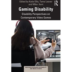 Gaming Disability: Disability Perspectives on Contemporary Video Games (Routledge Research in Disability and Media Studies) Gaming Disability: Disability Perspectives on Contemporary Video Games (Routledge Research in Disability and Media Studies)