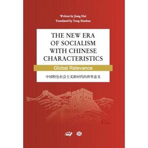 Jiang Hui The New Era of Socialism with Chinese Characteristics Global Relevance/中国特色社会主义新时代的世界意义 Jiang Hui The New Era of Socialism with Chinese Characteristics Global Relevance/中国特色社会主义新时代的世界意义
