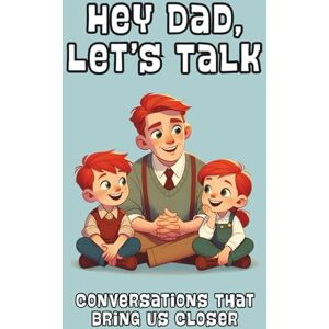 Publishing, Solid Rock Hey Dad, Let’s Talk: Conversations That Bring Us Closer Hardcover: 100 Prompts for Dads & Kids A Fun & Meaningful Way to Connect Make Memories One Question at a Time Publishing, Solid Rock Hey Dad, Let’s Talk: Conversations That Bring Us Closer Hardcover: 100 Prompts for Dads & Kids A Fun & Meaningful Way to Connect Make Memories One Question at a Time