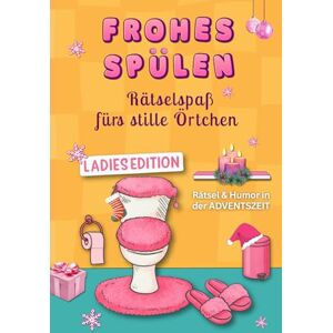 Du Plessis, Claudia FROHES SPÜLEN – Witziger Adventskalender für Frauen: Rätselspaß fürs stille Örtchen mit Sudoku & Co. Perfektes Geschenk für Freundin, Mama oder Kollegin. Kalorienfreie Alternative zum Schokokalender Du Plessis, Claudia FROHES SPÜLEN – Witziger Adventskalender für Frauen: Rätselspaß fürs stille Örtchen mit Sudoku & Co. Perfektes Geschenk für Freundin, Mama oder Kollegin. Kalorienfreie Alternative zum Schokokalender