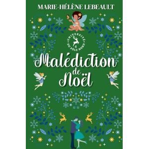 Lebeault, Marie-Hélène Malédiction de Noël: 4 (Université Du Pôle Nord) Lebeault, Marie-Hélène Malédiction de Noël: 4 (Université Du Pôle Nord)