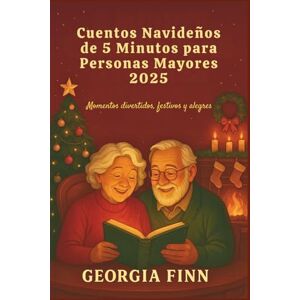 Finn, Georgia Cuentos Navideños de 5 Minutos para Personas Mayores 2025: Momentos divertidos, festivos y alegres Finn, Georgia Cuentos Navideños de 5 Minutos para Personas Mayores 2025: Momentos divertidos, festivos y alegres