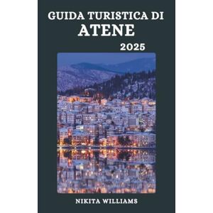 WILLIAMS, NIKITA GUIDA TURISTICA DI ATENE 2025: Tutto quello che c'è da sapere su voli, traghetti e valichi di frontiera WILLIAMS, NIKITA GUIDA TURISTICA DI ATENE 2025: Tutto quello che c'è da sapere su voli, traghetti e valichi di frontiera