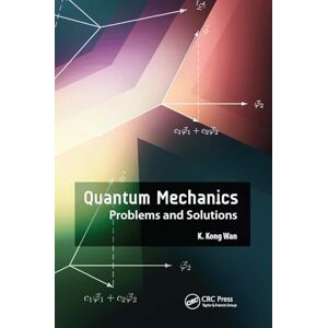 Quantum Mechanics: Problems and Solutions Quantum Mechanics: Problems and Solutions