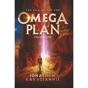 Karagiannis, Jonathon Omega Plan Volume 1 (The Era of the End) Karagiannis, Jonathon Omega Plan Volume 1 (The Era of the End)