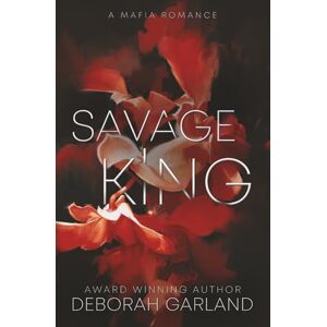 Garland, Deborah Savage King: An Arranged Marriage Enemies to Lovers Romance (Brides and Sinners) (Astoria Royals) Garland, Deborah Savage King: An Arranged Marriage Enemies to Lovers Romance (Brides and Sinners) (Astoria Royals)
