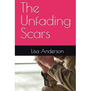 Anderson, Lisa The Unfading Scars Anderson, Lisa The Unfading Scars