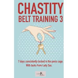 Sas, Lady Chastity Belt Training 3: 7 days consistently locked in the penis cage. With tasks from Lady Sas. Sas, Lady Chastity Belt Training 3: 7 days consistently locked in the penis cage. With tasks from Lady Sas.
