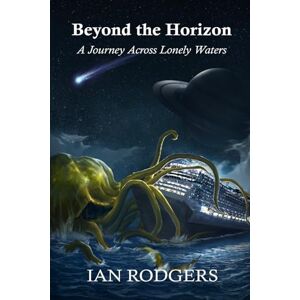 Rodgers, Ian A Journey Across Lonely Waters (Beyond the Horizon) Rodgers, Ian A Journey Across Lonely Waters (Beyond the Horizon)