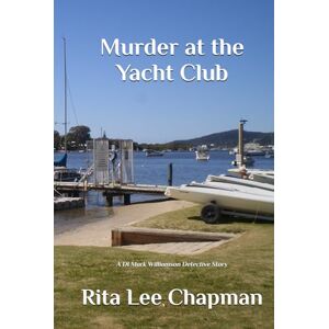 Lee Murder at the Yacht Club: A DI Mark Williamson Detective Story (DI Mark Williamson Detective Series) Lee Murder at the Yacht Club: A DI Mark Williamson Detective Story (DI Mark Williamson Detective Series)