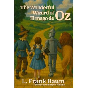 Baumatic El mago de Oz The Wonderful Wizard of Oz: Texto paralelo bilingüe Bilingual edition: Inglés Español / English Spanish: 56 (Ediciones Bilingües) Baumatic El mago de Oz The Wonderful Wizard of Oz: Texto paralelo bilingüe Bilingual edition: Inglés Español / English Spanish: 56 (Ediciones Bilingües)