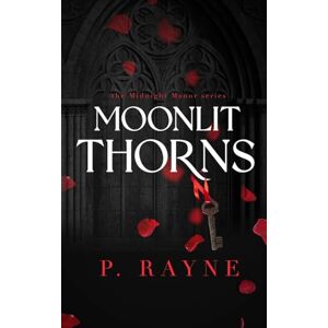 Rayne, P. Moonlit Thorns: 1 (The Ritual Room) Rayne, P. Moonlit Thorns: 1 (The Ritual Room)
