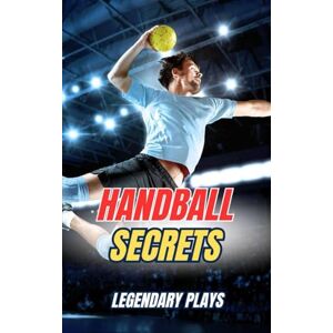 Brothers, VC Handball Secrets : Legendary Plays Brothers, VC Handball Secrets : Legendary Plays