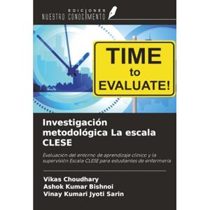Choudhary, Vikas Investigación metodológica La escala CLESE: Evaluación del entorno de aprendizaje clínico y la supervisión Escala CLESE para estudiantes de enfermería Choudhary, Vikas Investigación metodológica La escala CLESE: Evaluación del entorno de aprendizaje clínico y la supervisión Escala CLESE para estudiantes de enfermería
