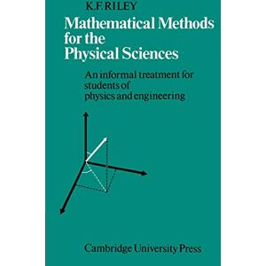 Riley Mathematical Methods Physical Sci: An Informal Treatment for Students of Physics and Engineering Riley Mathematical Methods Physical Sci: An Informal Treatment for Students of Physics and Engineering