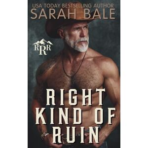 Bale, Sarah Right Kind of Ruin: A Dark Forbidden Cowboy Romance (Ruin Ridge Rebels) Bale, Sarah Right Kind of Ruin: A Dark Forbidden Cowboy Romance (Ruin Ridge Rebels)