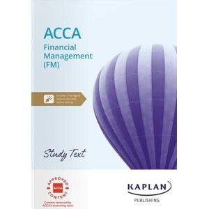 KAPLAN FINANCIAL MANAGEMENT STUDY TEXT KAPLAN FINANCIAL MANAGEMENT STUDY TEXT