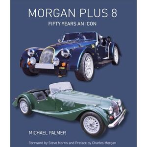 Palmer, Michael Morgan Plus 8: Fifty Years an Icon Palmer, Michael Morgan Plus 8: Fifty Years an Icon