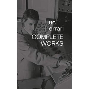 Acer Luc Ferrari: Complete Works Acer Luc Ferrari: Complete Works