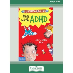 Taylor The Survival Guide for Kids with ADHD: Updated Edition Taylor The Survival Guide for Kids with ADHD: Updated Edition