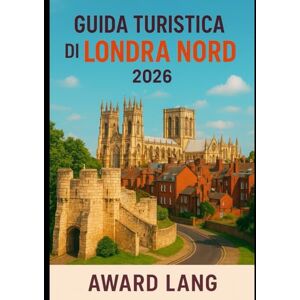 Lang, Award GUIDA TURISTICA DI LONDRA NORD 2026: La tua guida a Camden, Islington, Hampstead, Muswell Hill e oltre Lang, Award GUIDA TURISTICA DI LONDRA NORD 2026: La tua guida a Camden, Islington, Hampstead, Muswell Hill e oltre
