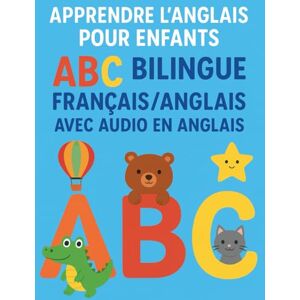 Batata, Samia Apprendre l’Anglais pour Enfants – ABC Bilingue Français/Anglais avec Audio en Anglais (QR Code): Livre éducatif pour enfants 3–7 ans : Alphabet, mots ... activités ludiques et apprentissage facile. Batata, Samia Apprendre l’Anglais pour Enfants – ABC Bilingue Français/Anglais avec Audio en Anglais (QR Code): Livre éducatif pour enfants 3–7 ans : Alphabet, mots ... activités ludiques et apprentissage facile.